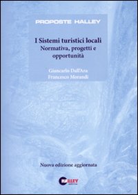 I sistemi turistici locali. Normativa, progetti e opportunità