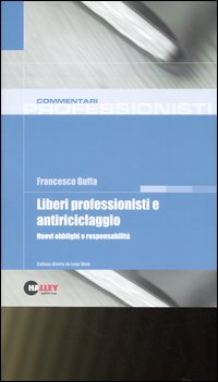 Liberi professionisti e antiriciclaggio. Nuovi obblighi e responsabilità