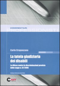 La tutela giudiziaria dei disabili. La difesa contro le discriminazioni prevista dalla Legge n. 67/2006