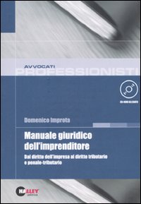 Manuale giuridico dell'imprenditore. Dal diritto dell'impresa al diritto tributario e penale-tributario