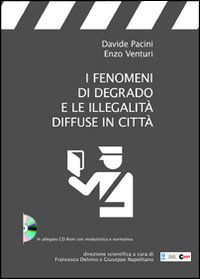 I fenomeni di degrado e le illegalità diffuse in città