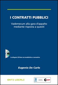 I contratti pubblici. Vademecum alla gara d'appalto mediante risposta a quesiti