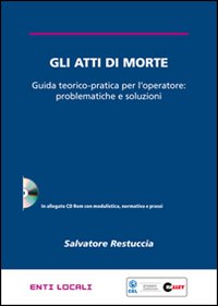 Gli atti di morte. Guida teorico-pratica per l'operatore: problematiche e soluzioni