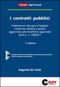 I contratti pubblici. Vademecum alla gara d'appalto mediante risposta a quesiti