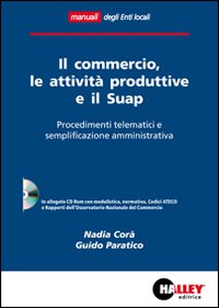 Il commercio, le attività produttive e il Suap. Procedimenti telematici e semplificazione amministrativa