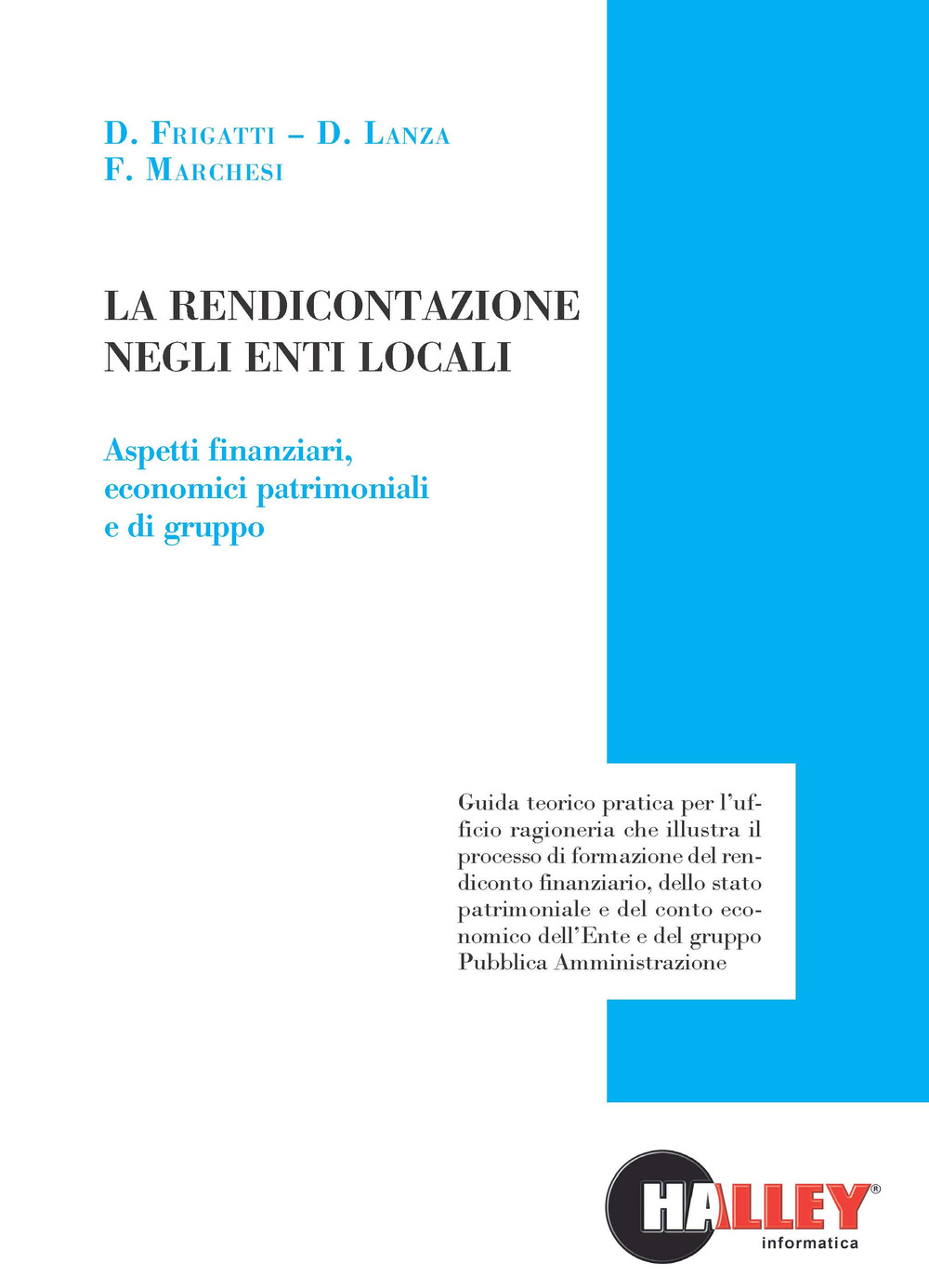 La rendicontazione negli enti locali. Aspetti finanziari, economici patrimoniali e di gruppo