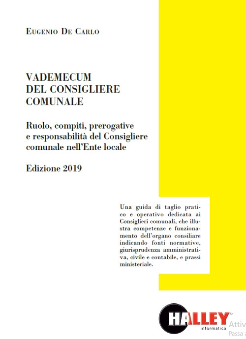 Vademecum del consigliere comunale. Ruolo, compiti, prerogative e responsabilità del Consigliere comunale nell’Ente locale. Edizione 2019