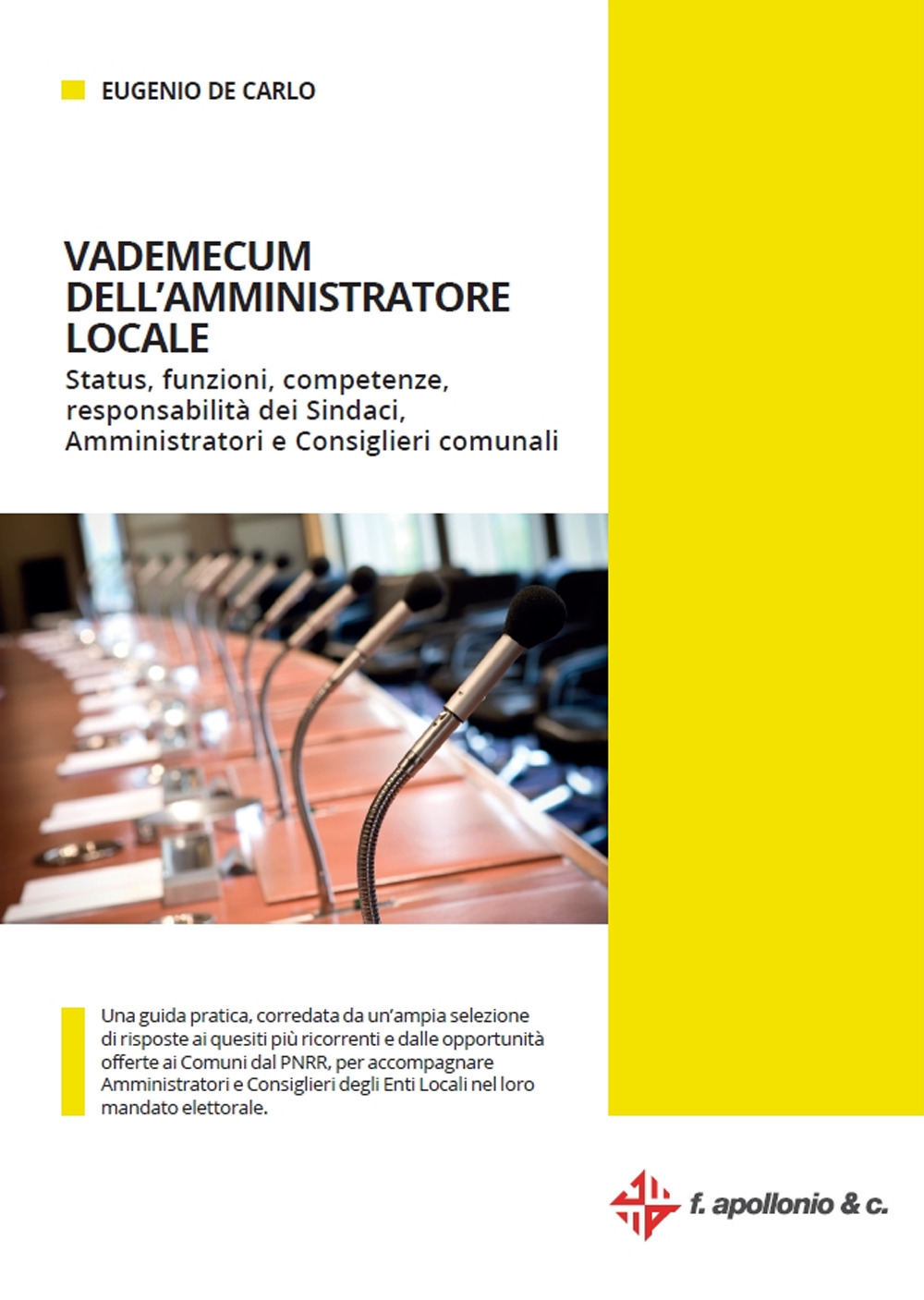 Vademecum dell’amministratore locale. Status, funzioni, competenze, responsabilità dei sindaci, amministratori e consiglieri comunali