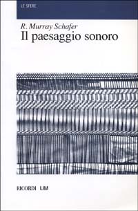 Il paesaggio sonoro. Un libro di storia, di musica, di ecologia