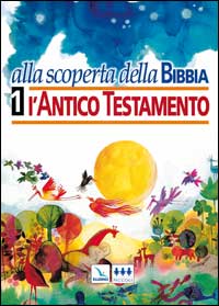 Alla scoperta della Bibbia. Vol. 1: L'Antico Testamento