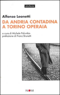 Da Andria contadina a Torino operaia