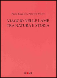 Viaggio nelle lame tra natura e storia