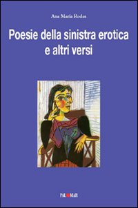 Poesie della sinistra erotica e altri versi
