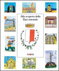 Alla scoperta della Bari orientale