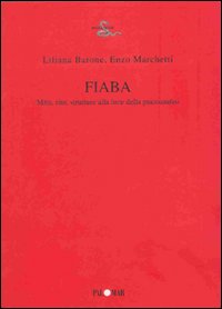 Fiaba. Mito, rito, strutture alla luce della psicoanalisi
