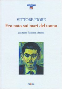 Ero nato sui mari del tonno (1952-53). Testo francese a fronte