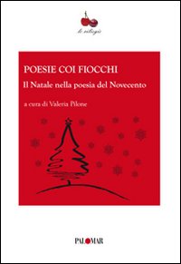 Poesie coi fiocchi. Il Natale nella poesia del Novecento