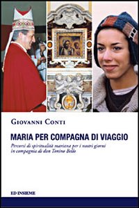 Maria per compagna di viaggio. Percorsi di spiritualità mariana per i nostri giorni in compagnia di don Tonino Bello