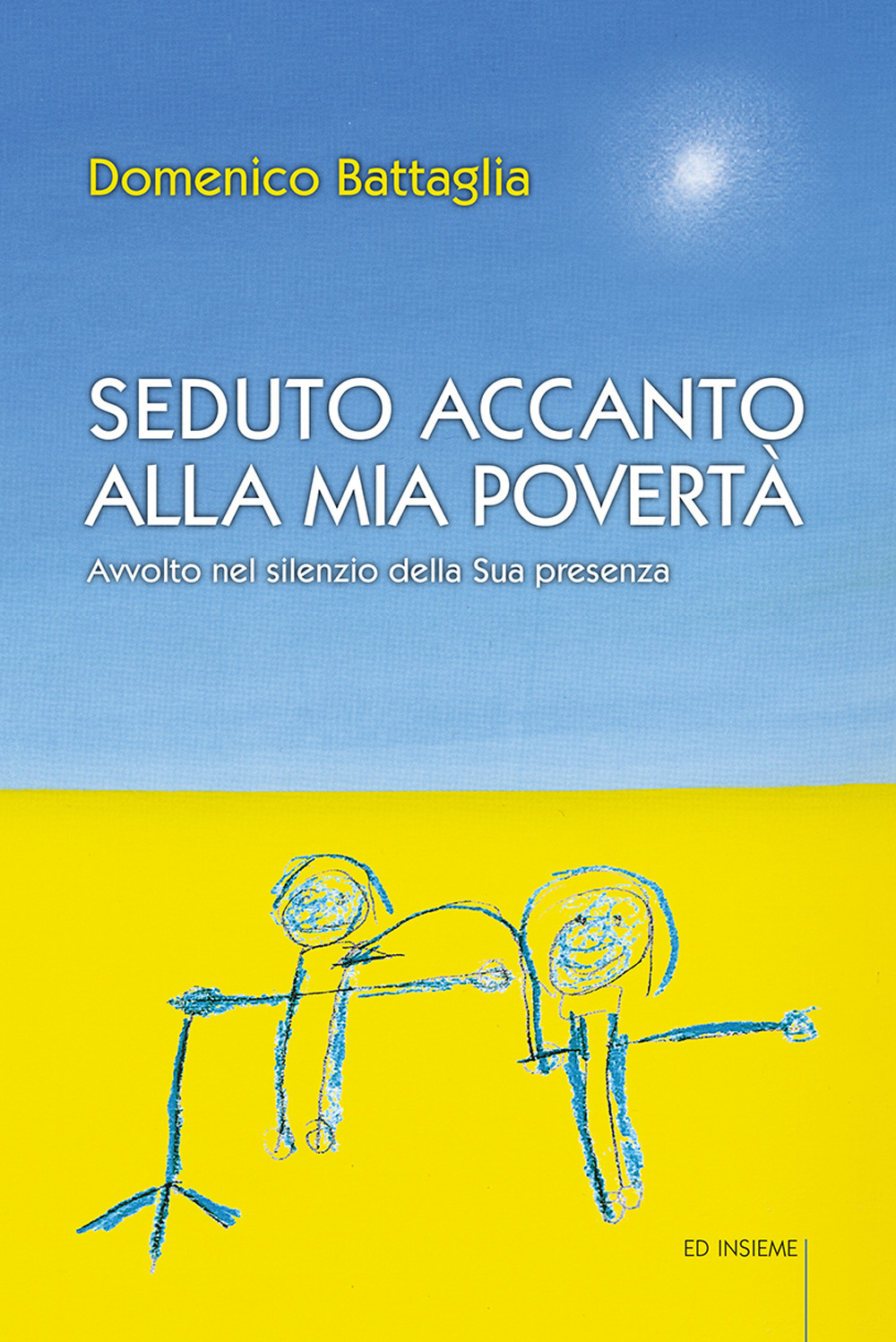Seduto accanto alla mia povertà. Avvolto nel silenzio della Sua presenza