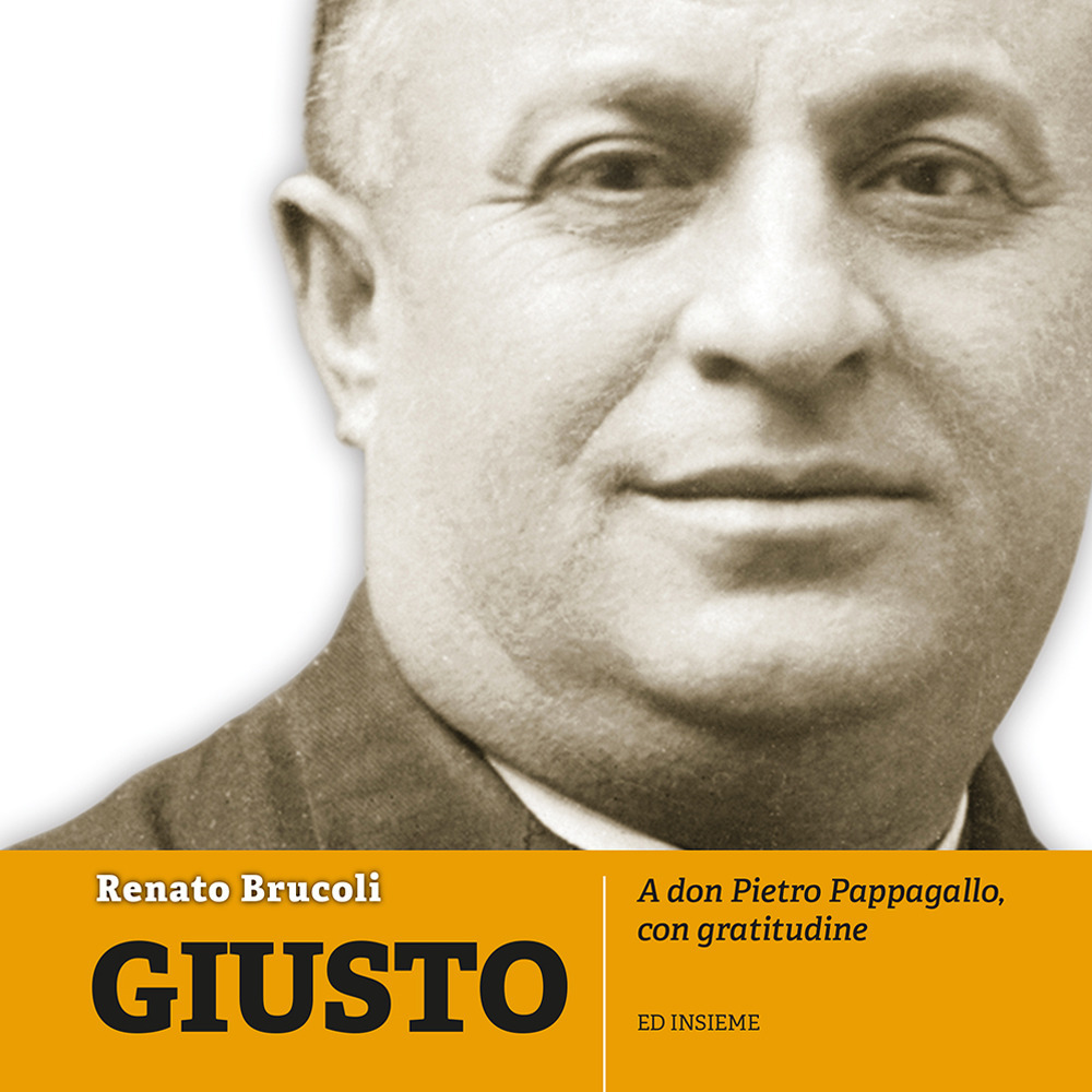 Giusto. A don Pietro Pappagallo, con gratitudine