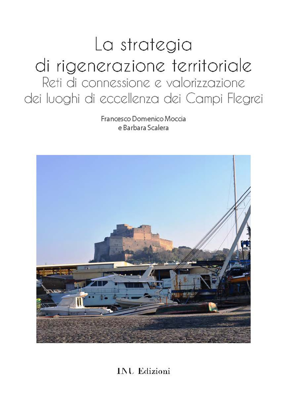 La strategia di rigenerazione territoriale. Reti di connessione e valorizzazione dei luoghi di eccellenza dei Campi Flegrei