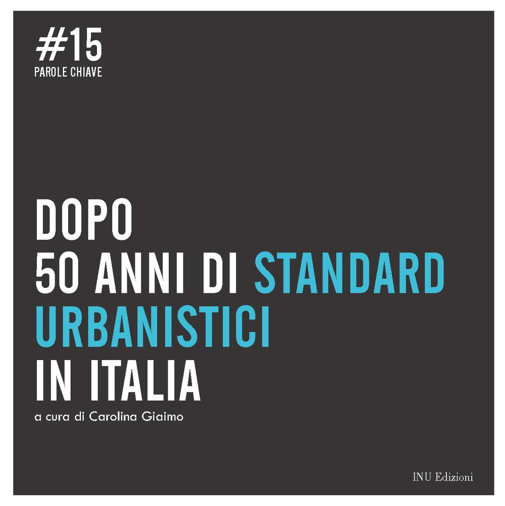 Dopo 50 anni di standard urbanistici in Italia