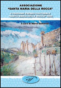 Seconda edizione Premio culturale Santa Maria della Rocca 2005
