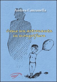 Come un astronauta in mongolfiera