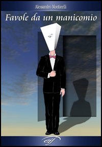 Favole da un manicomio