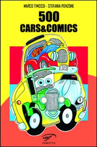 500, cars&comics. Il cinquino e le altre vetture famose tra fumetti e cartone