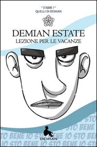 Demian estate. Stagione 1 (Lezione per le vacanze)
