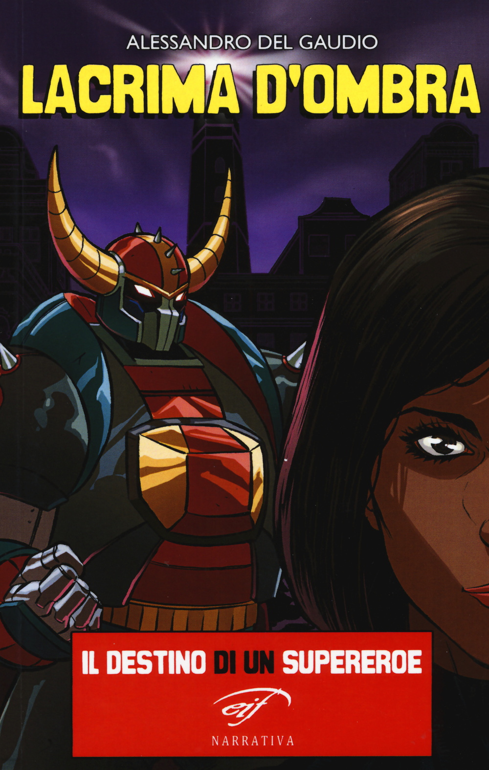 Lacrima d'ombra. Il destino di un supereroe