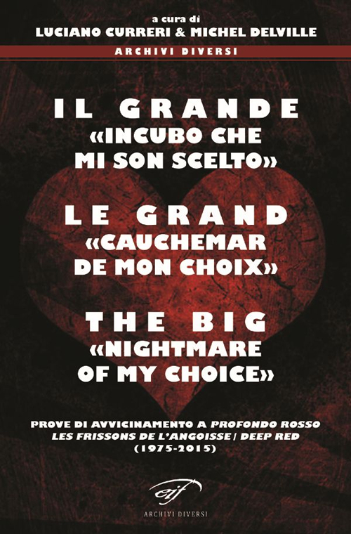 Il grande «incubo che mi son scelto»-Le grand «cauchemar de mon choix»-The big «nightmare of my choice». Prove di avvicinamento a Profondo Rosso..