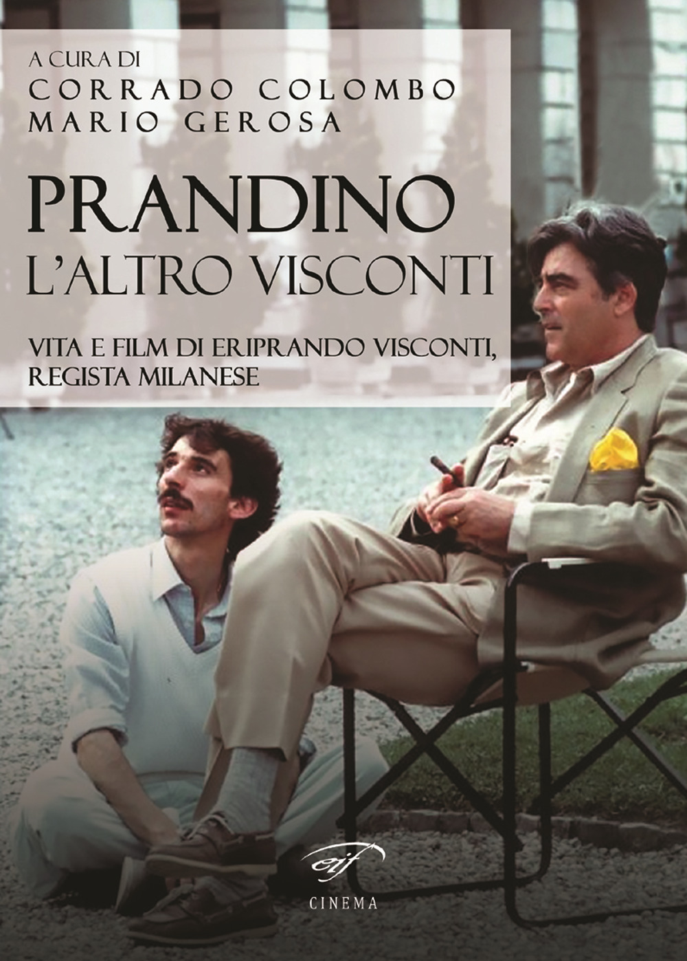 Prandino l’altro Visconti. Vita e film di Eriprando Visconti, regista milanese