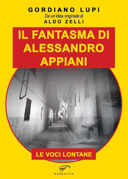 Il fantasma di Alessandro Appiani. Le voci lontane