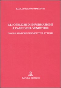 Gli obblighi di informazione a carico del venditore. Origini storiche e prospettive attuali