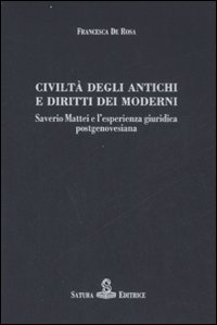 Civiltà degli antichi e diritti dei moderni. Saverio Mattei e l'esperienza giuridica postgenovesiana