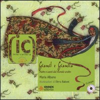 Giamil e Giamila. Fiabe e canti dal mondo arabo