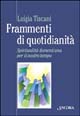 Frammenti di quotidianità. Spiritualità domenicana per il nostro tempo