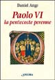 Paolo VI. La Pentecoste perenne