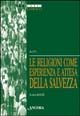 Le religioni come esperienza e attesa della salvezza. Atti della 35ª Sessione di formazione ecumenica (1998)