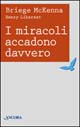 I miracoli accadono davvero