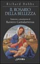 Il rosario della bellezza. Meditazioni sui quindici misteri