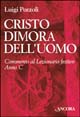 Cristo dimora dell'uomo. Commento al Lezionario festivo. Anno C. Rito romano e ambrosiano
