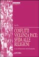 Conflitti, violenza, pace: sfida alle religioni. Atti della 37ª sessione di formazione ecumenica (2000)