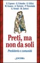 Preti, ma non da soli. Presbiterio e comunità