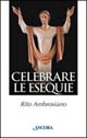 Celebrare le esequie. Rito ambrosiano