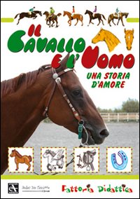 Il cavallo e l'uomo. Una storia d'amore