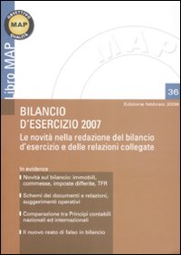 Bilancio d'esercizio 2007. Le novità nella redazione del bilancio d'esercizio e delle relazioni collegate