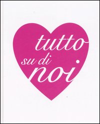 Tutto su di noi